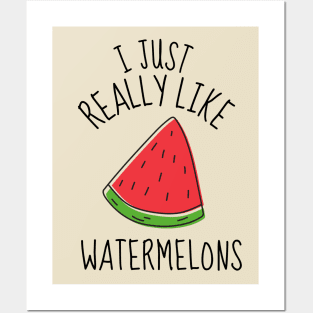 I Just Really Like Watermelons Funny Posters and Art